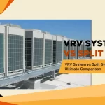 VRV System vs Split System: The Ultimate Comparison