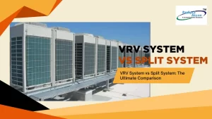 Read more about the article VRV System vs Split System: The Ultimate Comparison