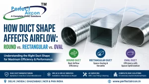 Read more about the article How Duct Shape Affects Airflow: Round vs. Rectangular vs. Oval